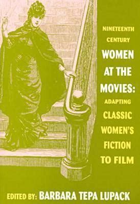 Nineteenth Century Women at the Movies: Adapting Classic Women's Fiction to Film Reader