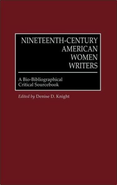 Nineteenth-Century American Women Writers A Bio-Bibliographical Critical Sourcebook Reader