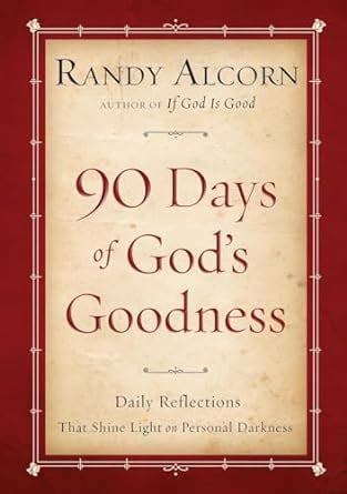 Ninety Days of God s Goodness Daily Reflections That Shine Light on Personal Darkness Doc
