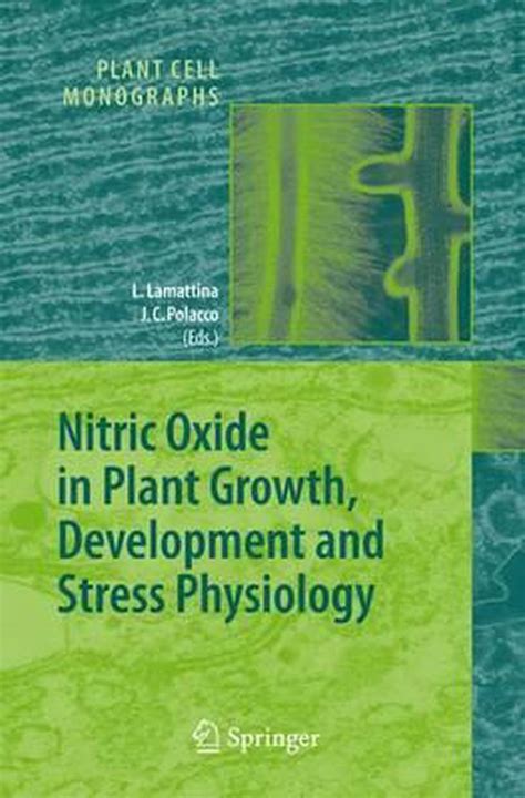 Nitric Oxide in Plant Growth, Development and Stress Physiology 1st Edition Reader