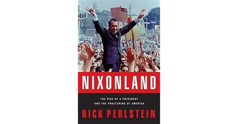 Nixonland The Rise of a President and the Fracturing of America Epub