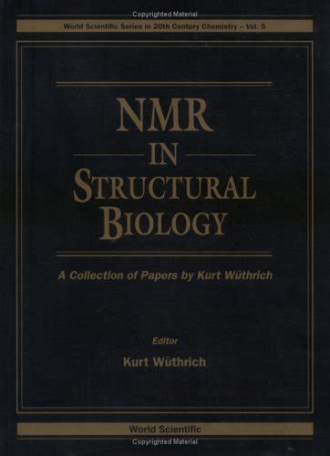 Nmr in Structural Biology A Collection of Works by Kurt Wathrich Doc