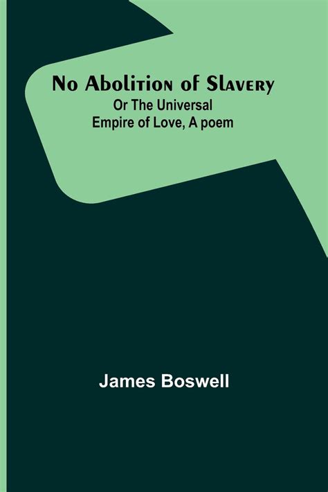 No Abolition of Slavery Or the Universal Empire of Love A poem Epub