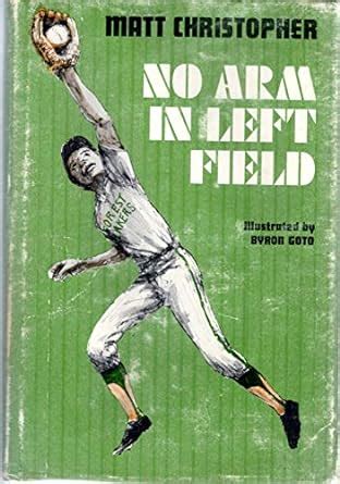 No Arm in Left Field Matt Christopher Sports Classics PDF