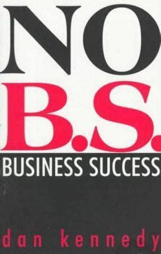 No B.S. Business Success Kindle Editon