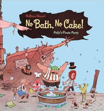 No Bath, No Cake! Polly's Pirate Party PDF