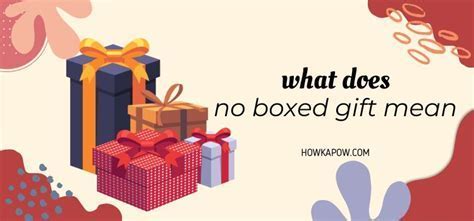 No Boxed Gifts: Meaning