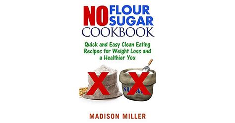 No Flour No Sugar Quick and Easy Clean Eating Recipes for Weight Loss Volume 1 Epub