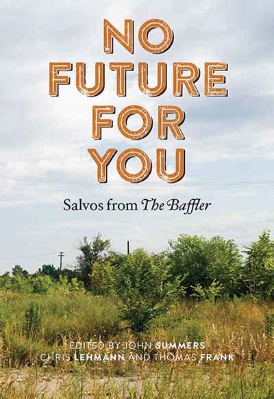 No Future for You Salvos from The Baffler MIT Press Doc