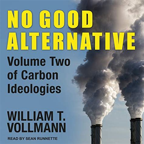 No Good Alternative Volume Two of Carbon Ideologies Kindle Editon