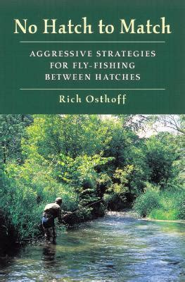 No Hatch to Match: Aggressive Strategies for Fly-Fishing Between Hatches Reader