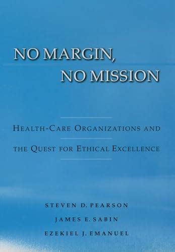 No Margin No Mission Health Care Organizations and the Quest for Ethical Excellence Kindle Editon