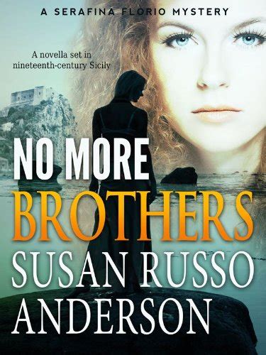 No More Brothers A Serafina Florio Mystery Volume 2 Kindle Editon