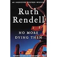 No More Dying Then An Inspector Wexford Mystery PDF