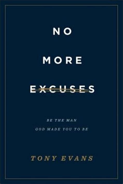 No More Excuses Updated Edition Be the Man God Made You to Be Kindle Editon