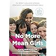 No More Mean Girls The Secret to Raising Strong Confident and Compassionate Girls Kindle Editon