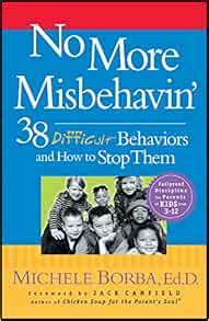 No More Misbehavin 38 Difficult Behaviors and How to Stop Them Doc