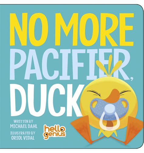 No More Pacifier Duck Hello Genius