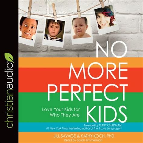 No More Perfect Kids Love Your Kids for Who They Are PDF