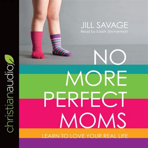 No More Perfect Moms Learn to Love Your Real Life PDF