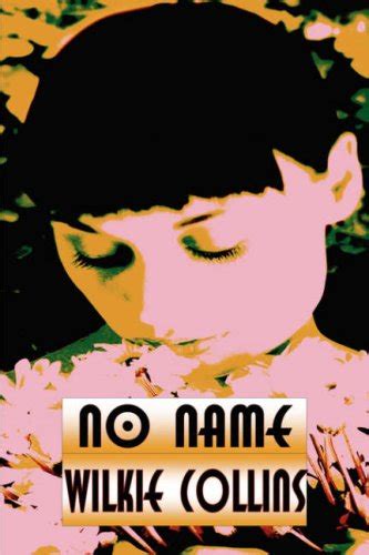 No Name A Drama Play in Four Acts altered from the novel by the author for performance on stage Doc