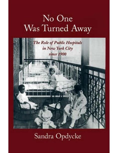 No One Was Turned Away The Role of Public Hospitals in New York City Since 1900 Doc