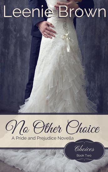 No Other Choice A Pride and Prejudice Novella Choices Volume 2 PDF