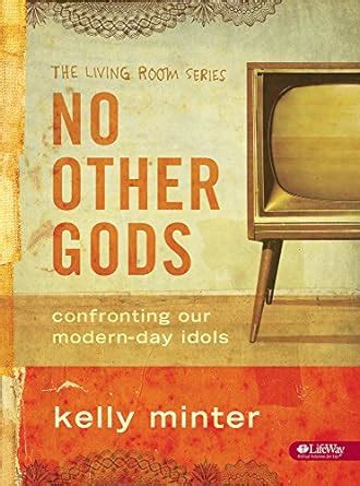 No Other Gods: Confronting Our Modern-Day Idols (The Living Room Ebook Epub