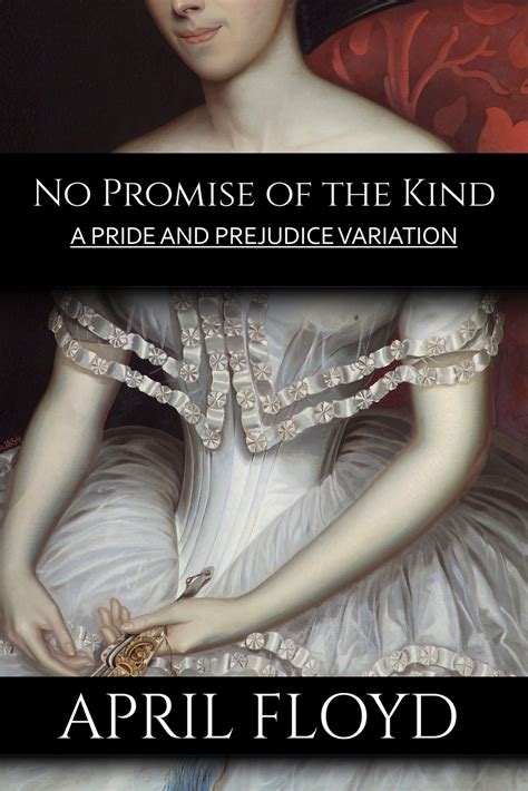 No Promise of the Kind A Pride and Prejudice Variation Reader