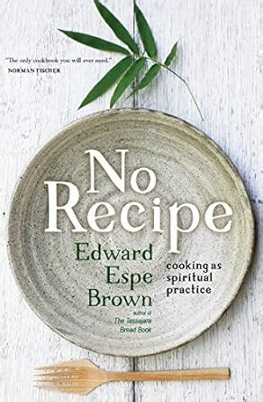 No Recipe Cooking as Spiritual Practice Reader