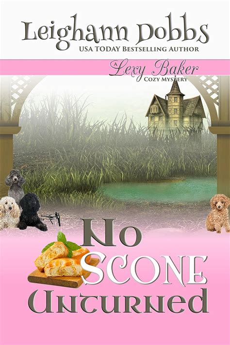 No Scone Unturned Lexy Baker Mystery Reader