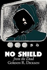 No Shield from the Dead by Gordon R Dickson Science Fiction Fantasy Adventure Kindle Editon