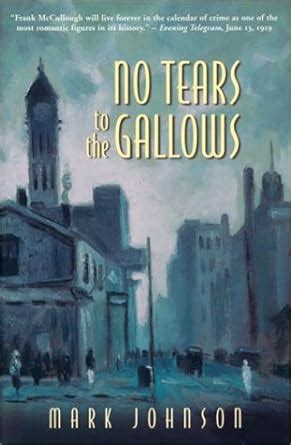 No Tears to the Gallows The Strange Case of Frank McCullough Epub