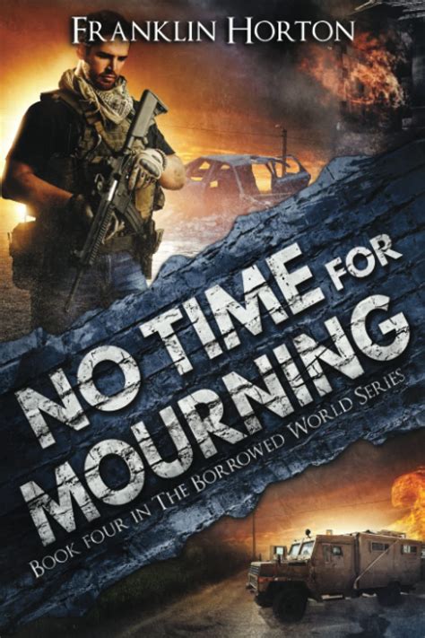 No Time For Mourning Book Four in The Borrowed World Series Volume 4 Doc