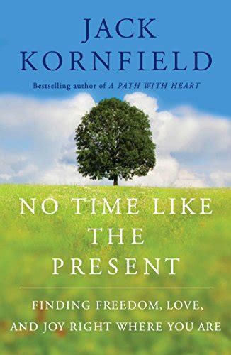 No Time Like the Present Finding Freedom Love and Joy Right Where You Are Reader