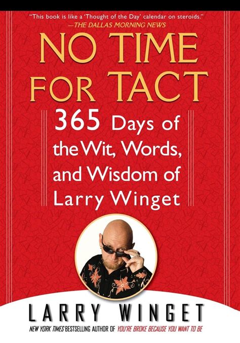 No Time for Tact 365 Days of the Wit Words and Wisdom of Larry Winget Kindle Editon