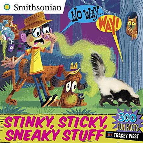 No Way Way Stinky Sticky Sneaky Stuff Smithsonian