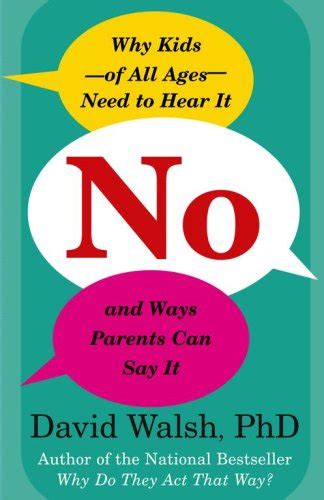 No Why Kids-of All Ages-Need to Hear It and Ways Parents Can Say It PDF