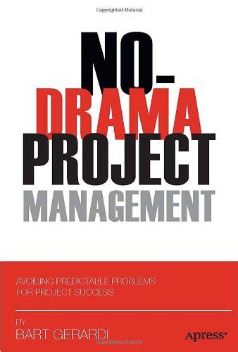 No-Drama Project Management Avoiding Predictable Problems for Project Success Doc