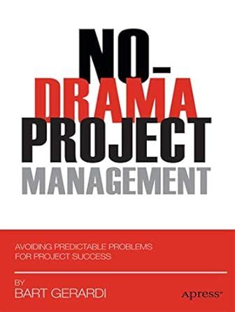 No-Drama Project Management Avoiding Predictable Problems for Project Success Doc