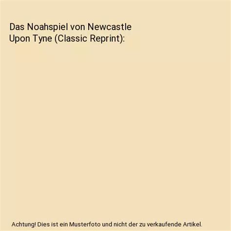 Noahspiel Von Newcastle Upon Tyne... Reader