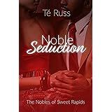 Noble Seduction The Nobles of Sweet Rapids Book 4 Kindle Editon