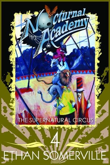 Nocturnal Academy 4 The Supernatural Circus