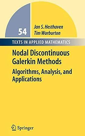 Nodal Discontinuous Galerkin Methods Algorithms, Analysis, and Applications 1st Edition Epub