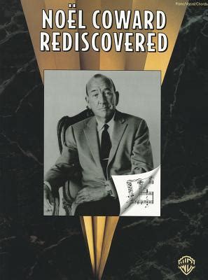 Noel Coward Rediscovered Piano Vocal Chords Piano Vocal Guitar