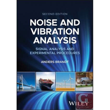 Noise and Vibration Analysis Signal Analysis and Experimental Procedures Reader