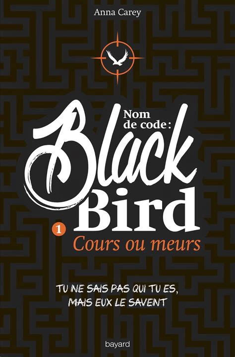 Nom de code Blackbird Tome 1 Cours ou meurs French Edition