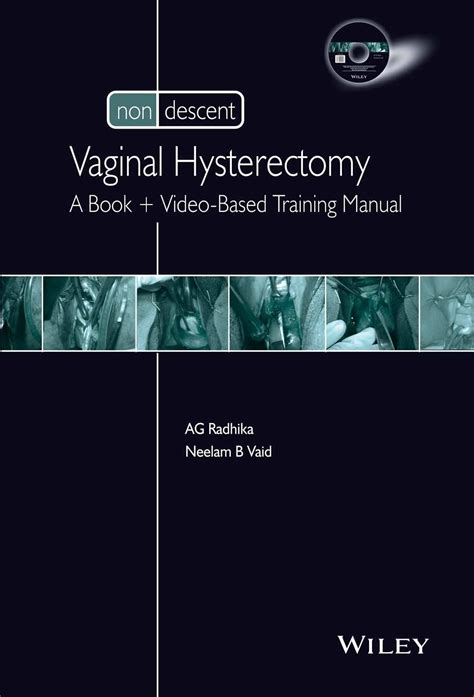 Non Descent Vaginal Hysterectomy A Book + Video-Based Training Manual Epub