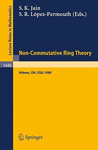Non-Commutative Ring Theory Proceedings of a Conference held in Athens, Ohio, Sept. 29-30, 1989 1st Epub