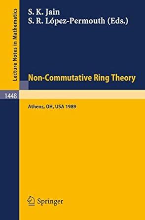 Non-Commutative Ring Theory Proceedings of a Conference held in Athens, Ohio, Sept. 29-30, 1989 1st Epub